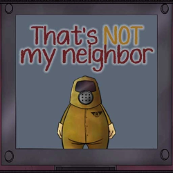 NOT MY NEIGHBOR